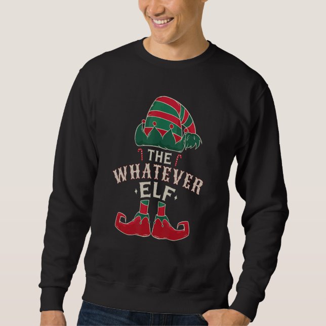 The Whatever Elf Cute Ugly Christmas Sweater Famil Sweatshirt (Vorderseite)