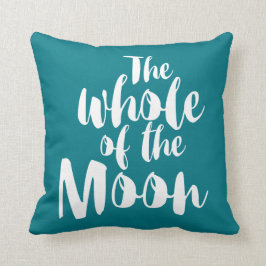 „The whole of the moon " Kissen