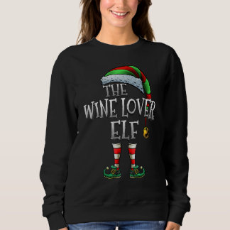 The Wine Lover Elf Matching Family Wine Lover Chri Sweatshirt