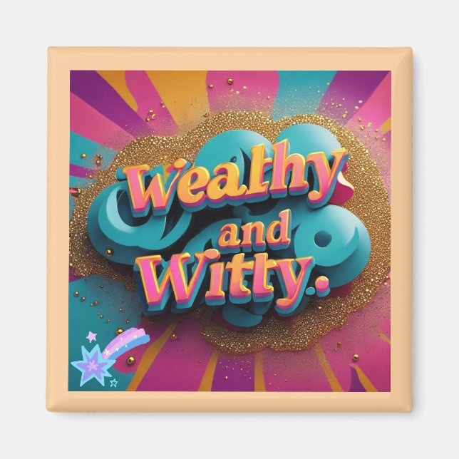 "The Witty Wealthy Life" Magnet (Vorne)