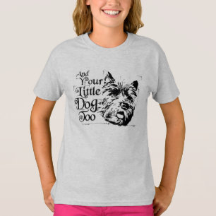The Wizard Of Oz™ And Your Little Dog, Too T-Shirt