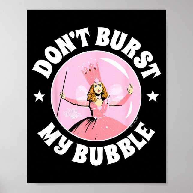 The Wizard Of Oz - Don't Burst My Bubble  Poster (Vorne)