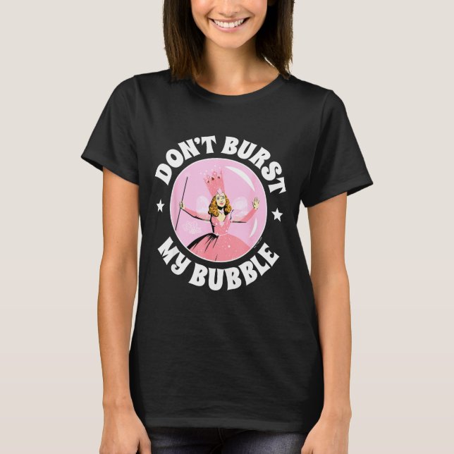 The Wizard Of Oz - Don't Burst My Bubble  T-Shirt (Vorderseite)