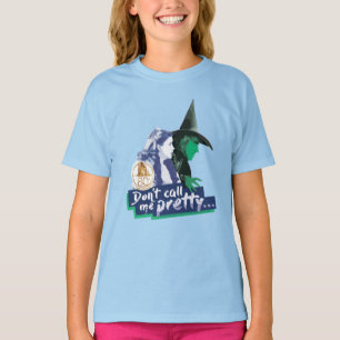 The Wizard Of Oz™ Don't Call Me Pretty T-Shirt