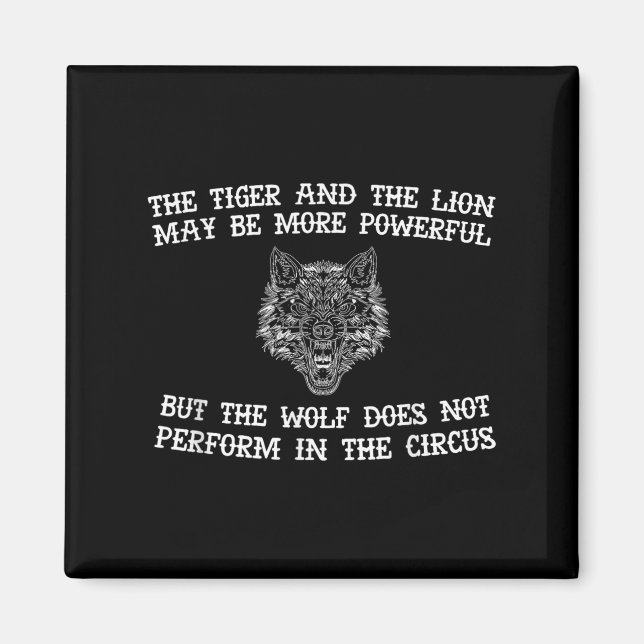 The Wolf Doesn't Perform In The Circus Cool Wolf M Magnet (Vorne)