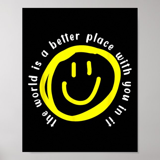 The World Is A Better Place With You In It - Motiv Poster (Vorne)