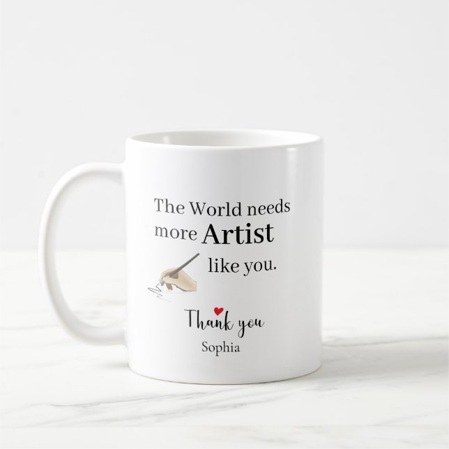 The World Needs More Artist Like You Personalized Kaffeetasse (Links)