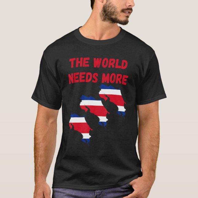 The World Needs More Costa Rica Costarican T-Shirt (Vorderseite)