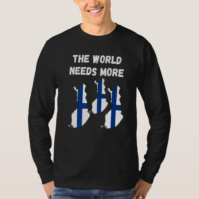 The World Needs More Finland Finnish   T-Shirt (Vorderseite)