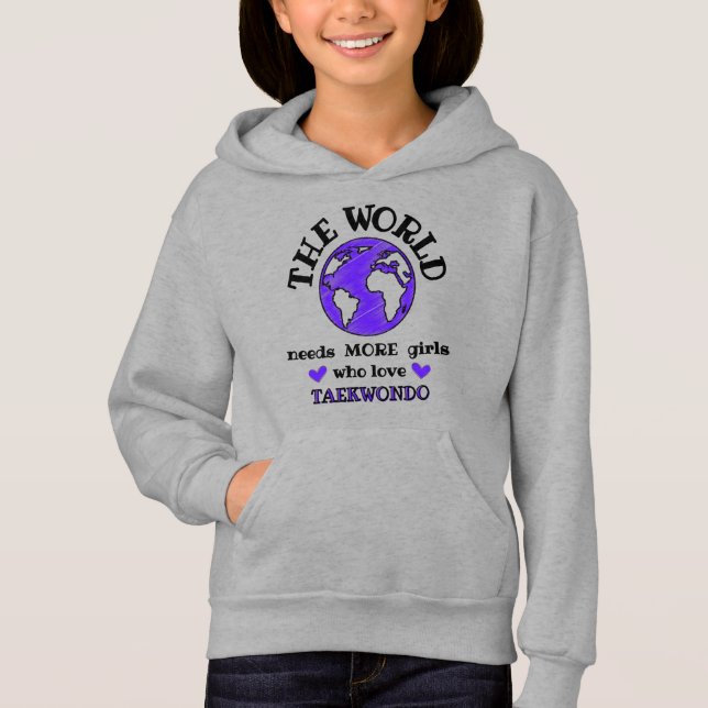 The world needs more girls who love taekwondo hoodie (Vorderseite)