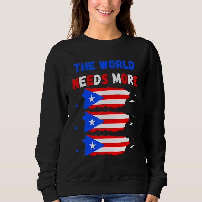 The World Needs More Puerto Rico Puerto Rican Sweatshirt (Vorderseite)