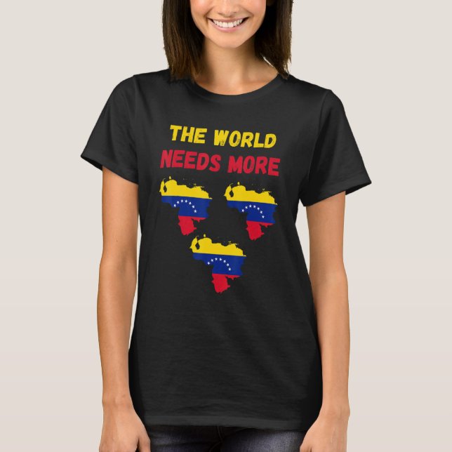 The World Needs More Venezuela Venezuelan T-Shirt (Vorderseite)