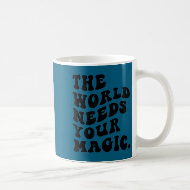 The World Needs Your Magic Motivational Retro  Kaffeetasse (Rechts)