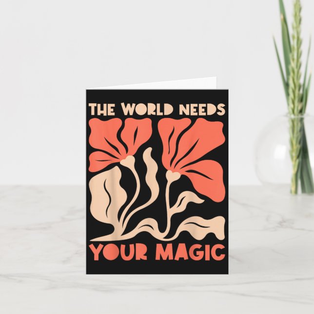 The World Needs Your Magic Retro Floral Sitive Mot Karte (Vorderseite)