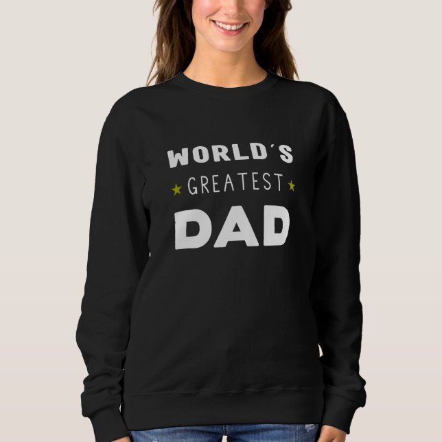 The World´s greatest Dad - Father´s day present fo Sweatshirt (Vorderseite)