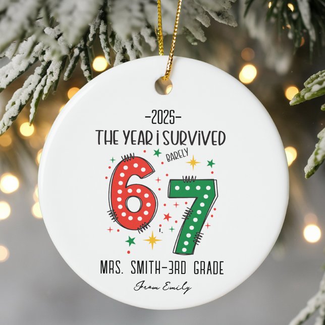 The Year I Barely Survived 67 Funny Teacher Gift Keramik Ornament (Von Creator hochgeladen)