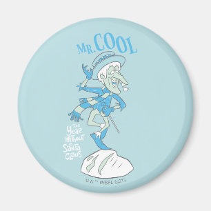 THE YEAR WITHOUT A SANTA CLAUS™   Mr. Cool Magnet