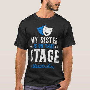Theater-Bruder-Stolz Theater-Schauspielerin-Bruder T-Shirt
