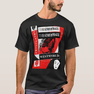 Theater des Hasses - Westwelt - Propaganda. grafis T-Shirt
