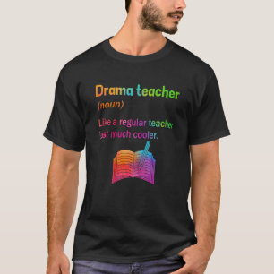 Theater Drama Lehrer Definition T-Shirt Funny Thea
