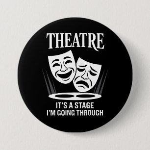 Theater, es ist eine Phase, die ich durchlaufe Button