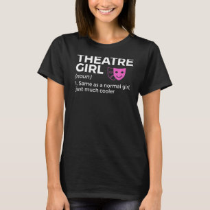 Theater-Girl-Definition-Schauspieler T-Shirt