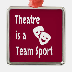Theater ist ein Team Sport, Schauspiel, Schauspiel Ornament Aus Metall