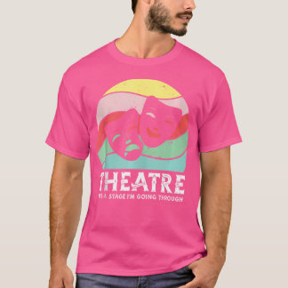 Theater ist eine Bühne, die ich durch die Musical  T-Shirt