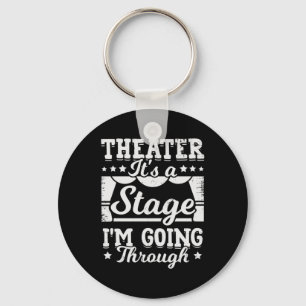 Theater ist es eine Bühne, die ich durchmache Schlüsselanhänger