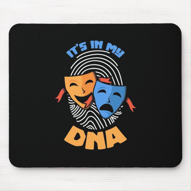 Theater ist es in meiner DNA Mousepad (Vorne)