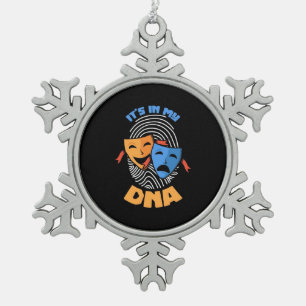 Theater ist es in meiner DNA Schneeflocken Zinn-Ornament