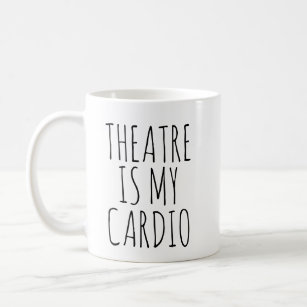 Theater ist mein Cardio Funny Drama Sprichwort Kaffeetasse