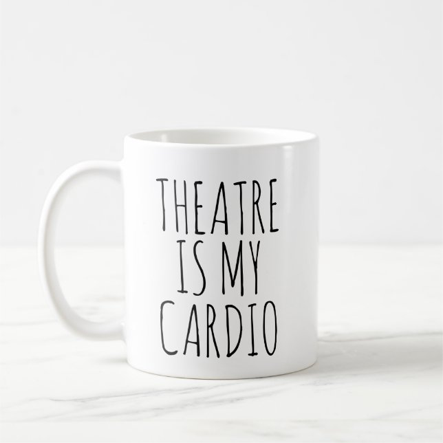 Theater ist mein Cardio Funny Drama Sprichwort Kaffeetasse (Links)