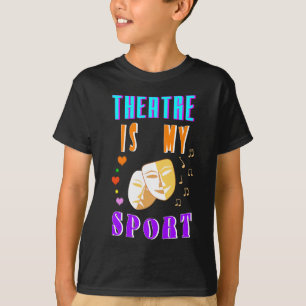 Theater ist mein Schauspiel T-Shirt