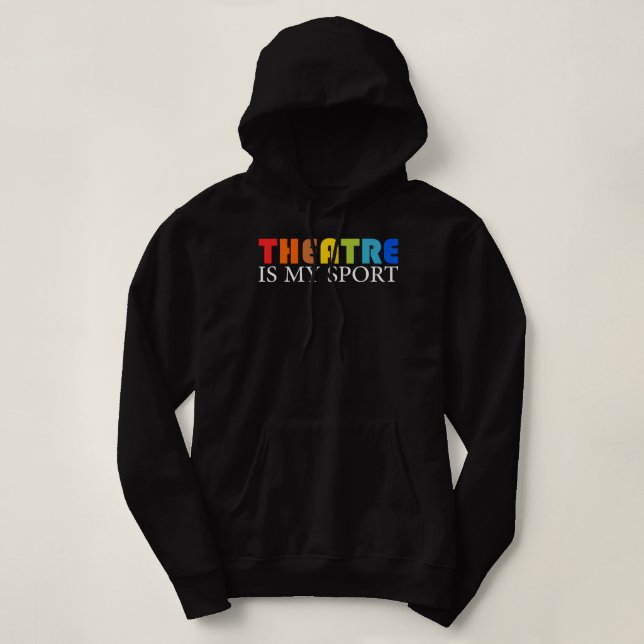 Theater ist mein Sport - Funny Theater Schauspiel  Hoodie (Design vorne)