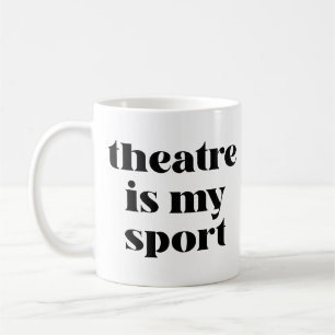Theater ist mein Sport   Funny Zitat für Schauspie Kaffeetasse