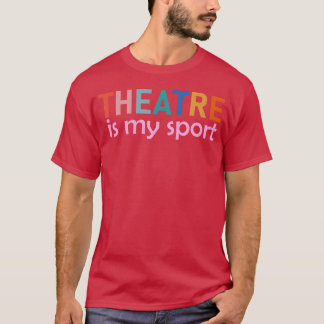 Theater Ist Mein Sport Junge Familie T-Shirt
