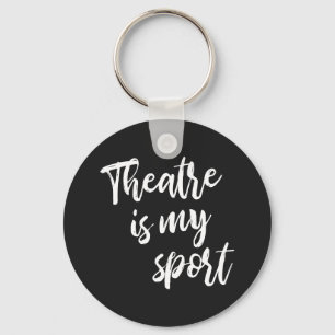 Theater ist mein Sport Lustiger Schauspieler Schau Schlüsselanhänger
