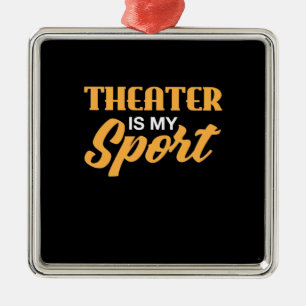 Theater ist mein Sport Ornament Aus Metall