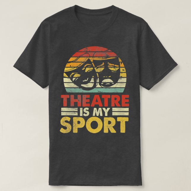 Theater ist mein Sport Schauspieler Musical Theate T-Shirt (Design vorne)