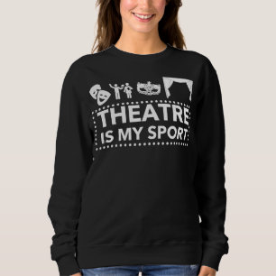 Theater ist mein Sport Sweatshirt
