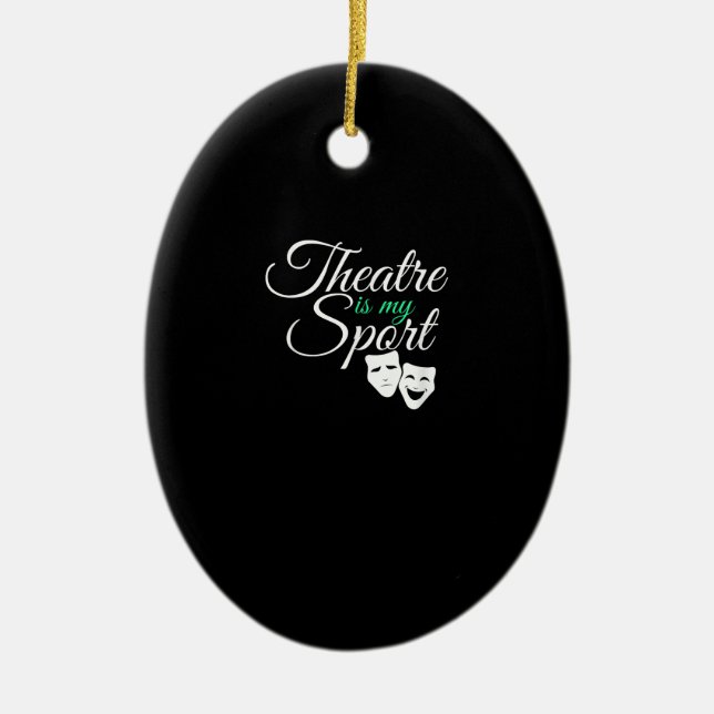 Theater ist mein T-Shirt Musical Theater Schauspie Keramik Ornament (Vorne)