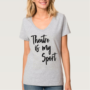 Theater ist mein Zitat von der Schauspielerin T-Shirt