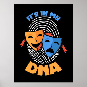 Theater It Is In My Dna Poster