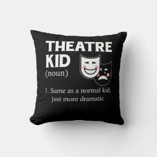 Theater Kid Definition Schauspieler Dramatischer A Kissen