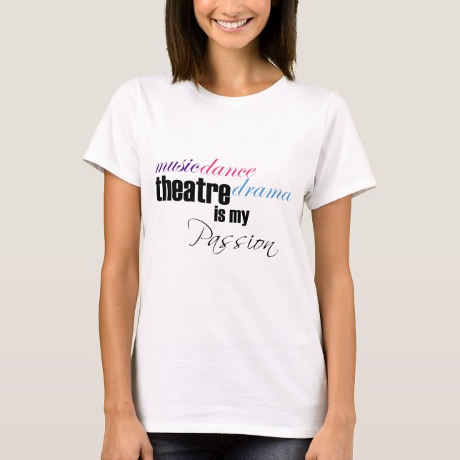 Theater-Leidenschaft T-Shirt (Vorderseite)