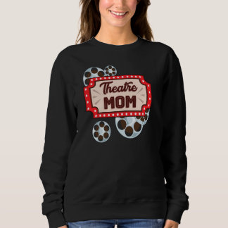 Theater Mama Schauspiel Backstage Theater Mum Pul Sweatshirt