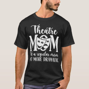 Theater-Mutter-Definition Theater-Schauspieler-Mut T-Shirt
