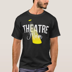 Theater-Mutter Theater Mutter Theater Schauspieler T-Shirt