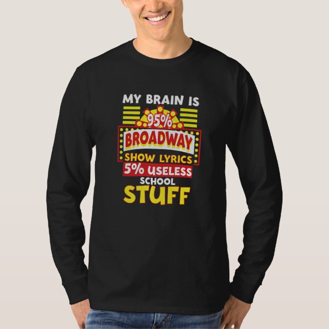 Theater My Brain Is 95 Broadway Musical T-Shirt (Vorderseite)